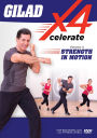 Gilad: Xcelerate 4 - Volume 4 - Strength in Motion