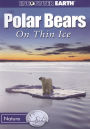 Polar Bears: On Thin Ice