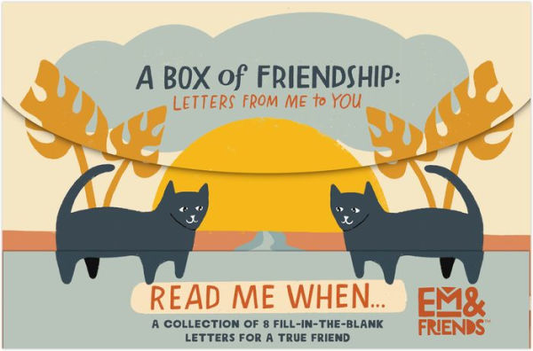 A Box of Friendship Fill in the Blank Read Me When Letters