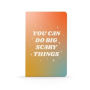You Can Do Scary Things Classic Layflat notebook