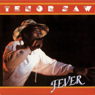 Title: Fever, Artist: Tenor Saw