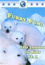 Furry Fun: Life Lessons for Kids, Part 1