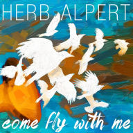 Title: Come Fly with Me, Artist: Herb Alpert