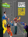 Street Gang: How We Got to Sesame Street