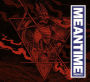 Meantime (Redux)
