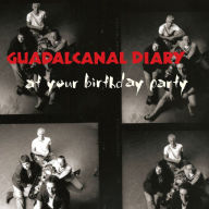 Title: At Your Birthday Party, Artist: Guadalcanal Diary