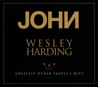 Title: Greatest Other People's Hits, Artist: John Wesley Harding