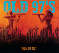 Title: Too Far to Care [Expanded Version], Artist: Old 97's