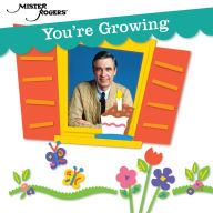 Title: You're Growing, Artist: Mister Rogers