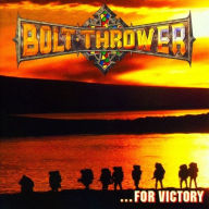 Title: For Victory, Artist: Bolt Thrower