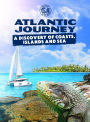 Passport to the World: Atlantic Journey - A Discovery of Coasts, Islands and Sea