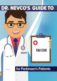 Title: Dr. Nevco's Guide to Tai Chi for Parkinson's Patients