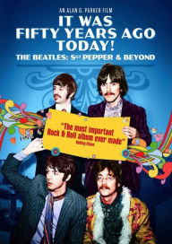 Title: It Was Fifty Years Ago Today! The Beatles: Sgt. Pepper & Beyond [Video]
