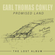 Title: Promised Land: The Lost Album, Artist: Earl Thomas Conley