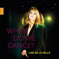 Title: When Do We Dance?, Artist: Lise de la Salle