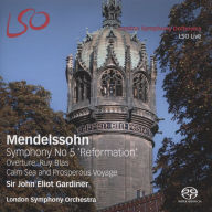 Title: Mendelssohn: Symphony No. 5 'Reformation'; Overture: Ruy Blas & Calm Sea and Prosperous Voyage, Artist: John Eliot Gardiner