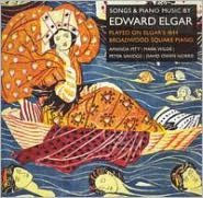 Title: Songs & Piano music by Edward Elgar, Artist: Peter Savidge