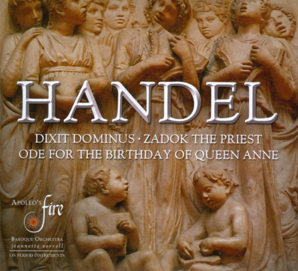 Handel: Dixit Dominus; Ode for the Birthday of Queen Anne; Zadok the Priest