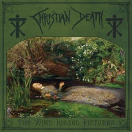 Title: The Wind Kissed Pictures, Artist: Christian Death