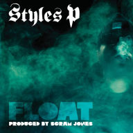 Title: Float, Artist: Styles P