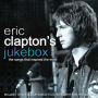 Eric Clapton's Jukebox: The Songs That Inspired the Man