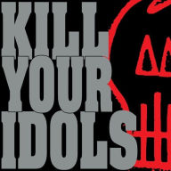 Title: No Gimmicks Needed, Artist: Kill Your Idols