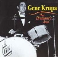Title: That Drummer's Band, Artist: Gene Krupa