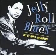 Title: Jelly Roll Blues, Artist: Jelly Roll Morton