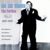 Title: The Forties, Vol. 2: 1947-49, Artist: Big Joe Turner