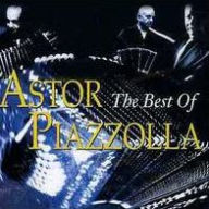 Title: The Best of Astor Piazzolla, Artist: Astor Piazzolla