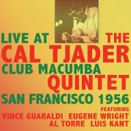 Title: Live at the Club Macumba San Francisco 1956, Artist: Cal Tjader
