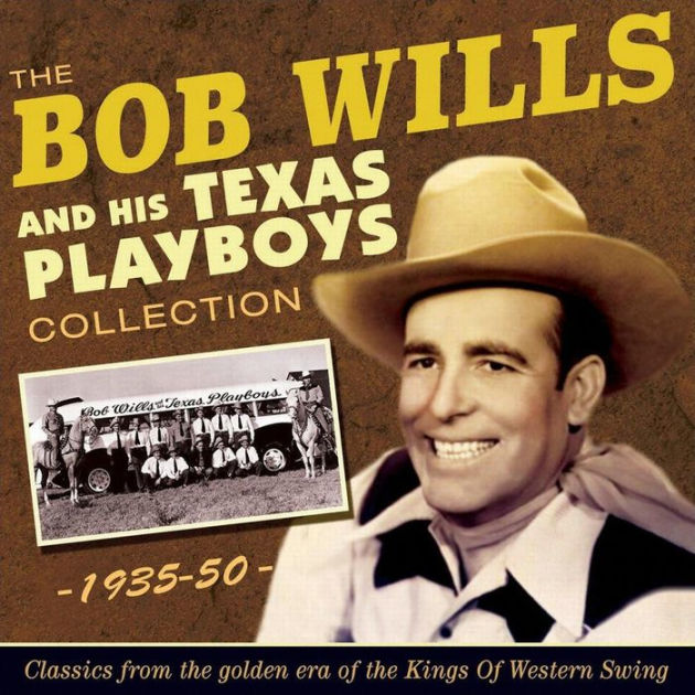 The Bob Wills Collection 19351950 by Bob Wills and His Texas Playboys CD Barnes & Noble®