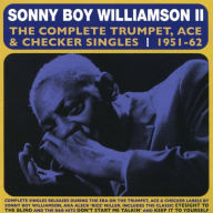 Title: The Complete Trumpet, Ace & Checker Singles: 1951-1962, Artist: Sonny Boy Williamson II