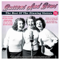 Title: Buttons and Bows: The Best of the Dinning Sisters, Artist: The Dinning Sisters