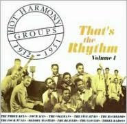 Hot Harmony Groups 1932-1951: That's The Rhythm, Vol. 1