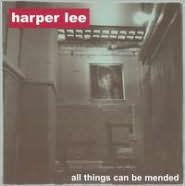 Title: All Things Can Be Mended, Artist: Harper Lee