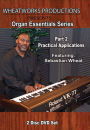 Organ Essentials Series, Part 2: Practical Applications