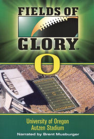 Fields of Glory: University of Oregon - Autzen Stadium