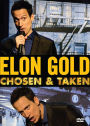 Elon Gold: Chosen & Taken