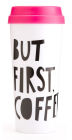 Ban.do ''But First, Coffee'' Thermal Mug 16 oz.