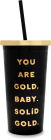 sip sip tumbler with straw (deluxe), you are gold