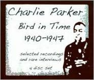 Title: Bird in Time 1940-1947, Artist: Charlie Parker