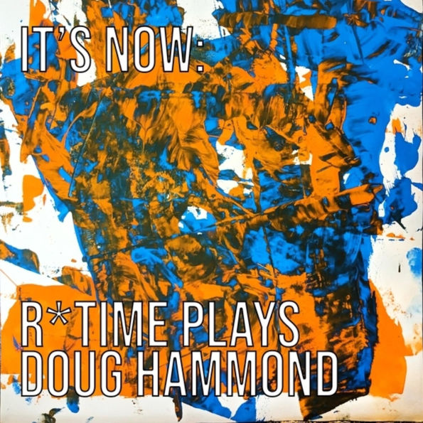 It's Now: R*time Plays Doug Hammond