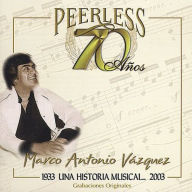 Title: 70 A¿¿os Peerless Una Historia Musical, Artist: Marco Antonio Vazquez