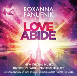 Love Abide: New Choral Music by Roxanna Panufnik