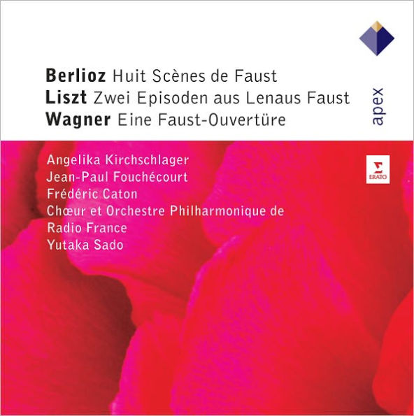 Berlioz: Huit Scences de Faust; Liszt: Zwei Episoden Aus Lenaus Faust; Wagner: Eine Faust-Ouvert¿¿re