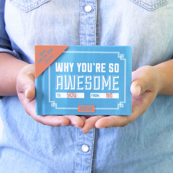 Why You're So Awesome Fill in the Love Gift Book