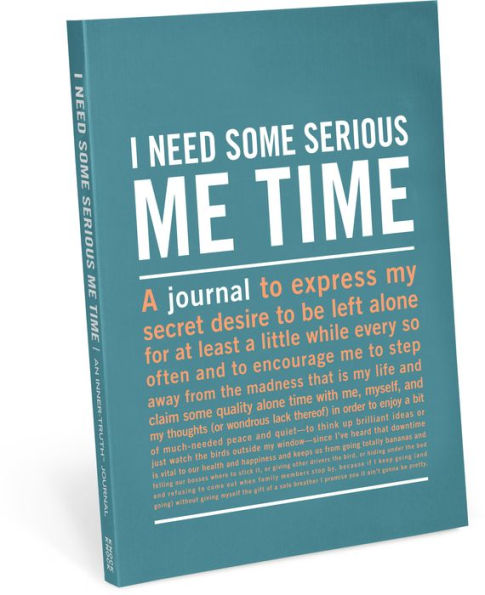 I Need Some Serious Me Time Inner-Truth Journal
