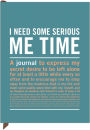 Alternative view 4 of I Need Some Serious Me Time Inner-Truth Journal