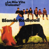 Title: La Mia Vita Violenta, Artist: Blonde Redhead